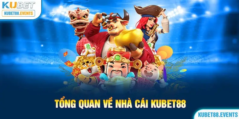 Tổng Quan Về Nhà Cái Kubet88