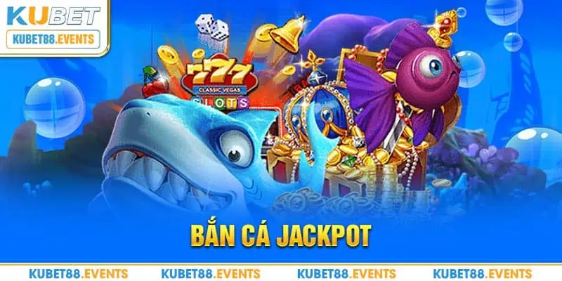 ban ca jackpot