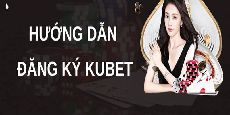 Đăng ký Kubet88 thành công giúp bạn hốt bạc trong các trò chơi hấp dẫn