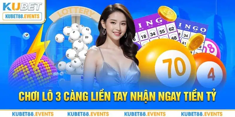 Chơi lô 3 càng liền tay nhận ngay tiền tỷ