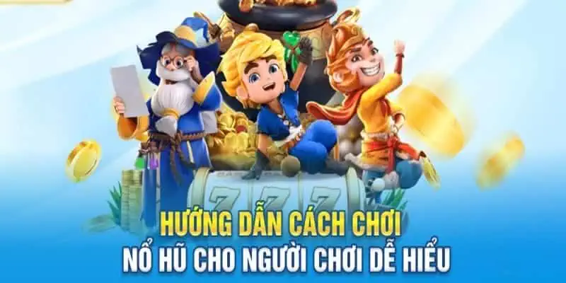 Hướng dẫn tham gia chơi nổ hũ tại Kubet